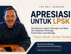 LPA Deli Serdang Apresiasi Respons Cepat dan Pelayanan LPSK RI Dalam Penanganan Kasus Kekerasan Seksual Anak